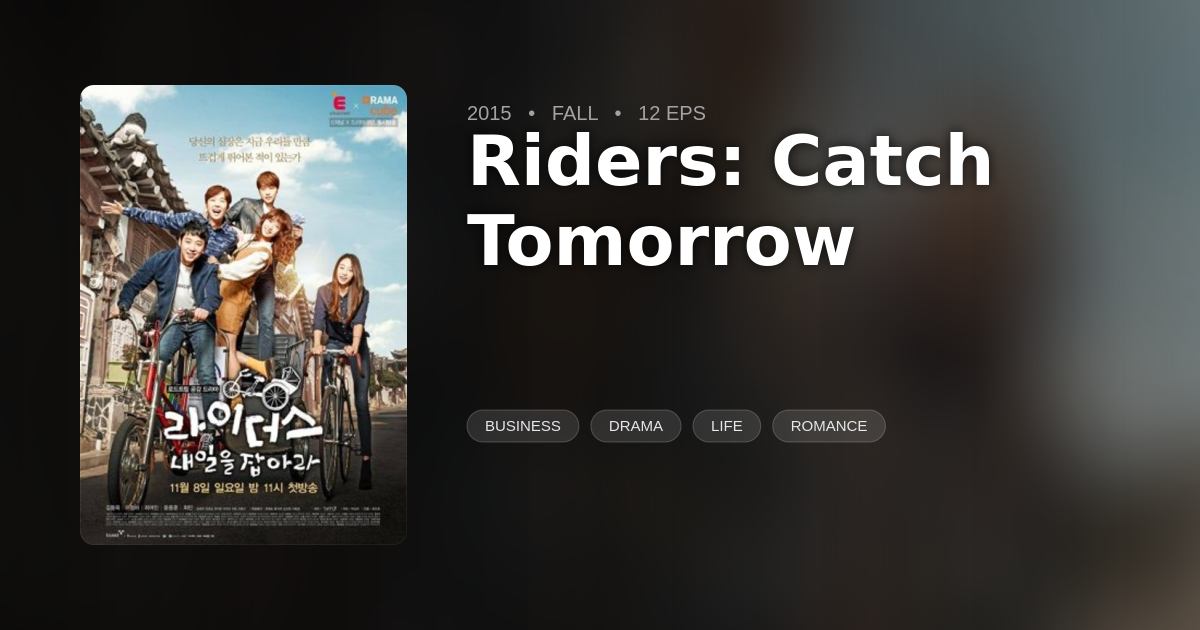 Riders: Catch Tomorrow - DramaList