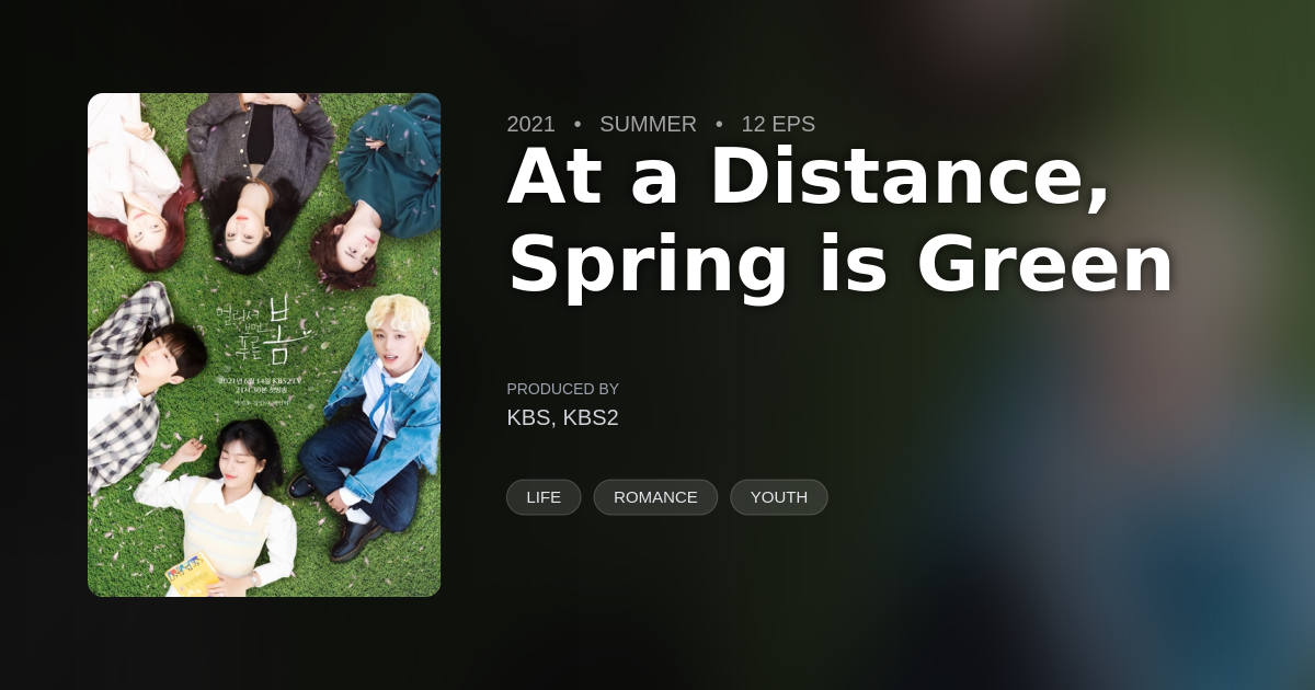 At a Distance, Spring is Green - DramaList